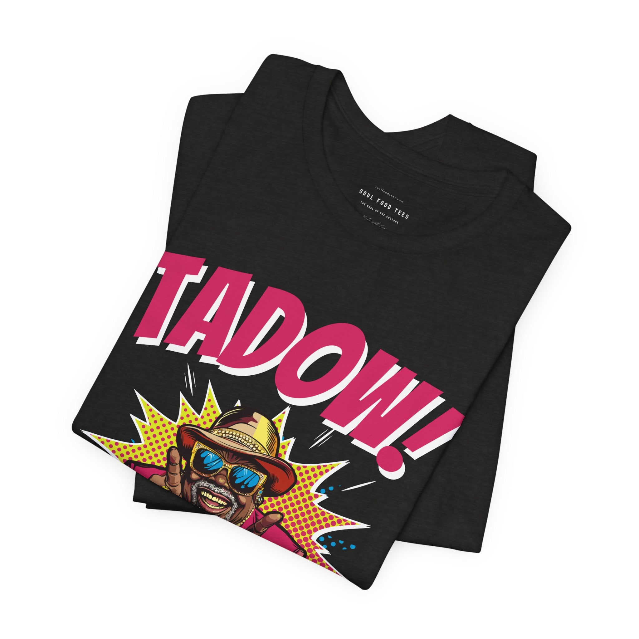 Tadow! Watch out Now T Shirt