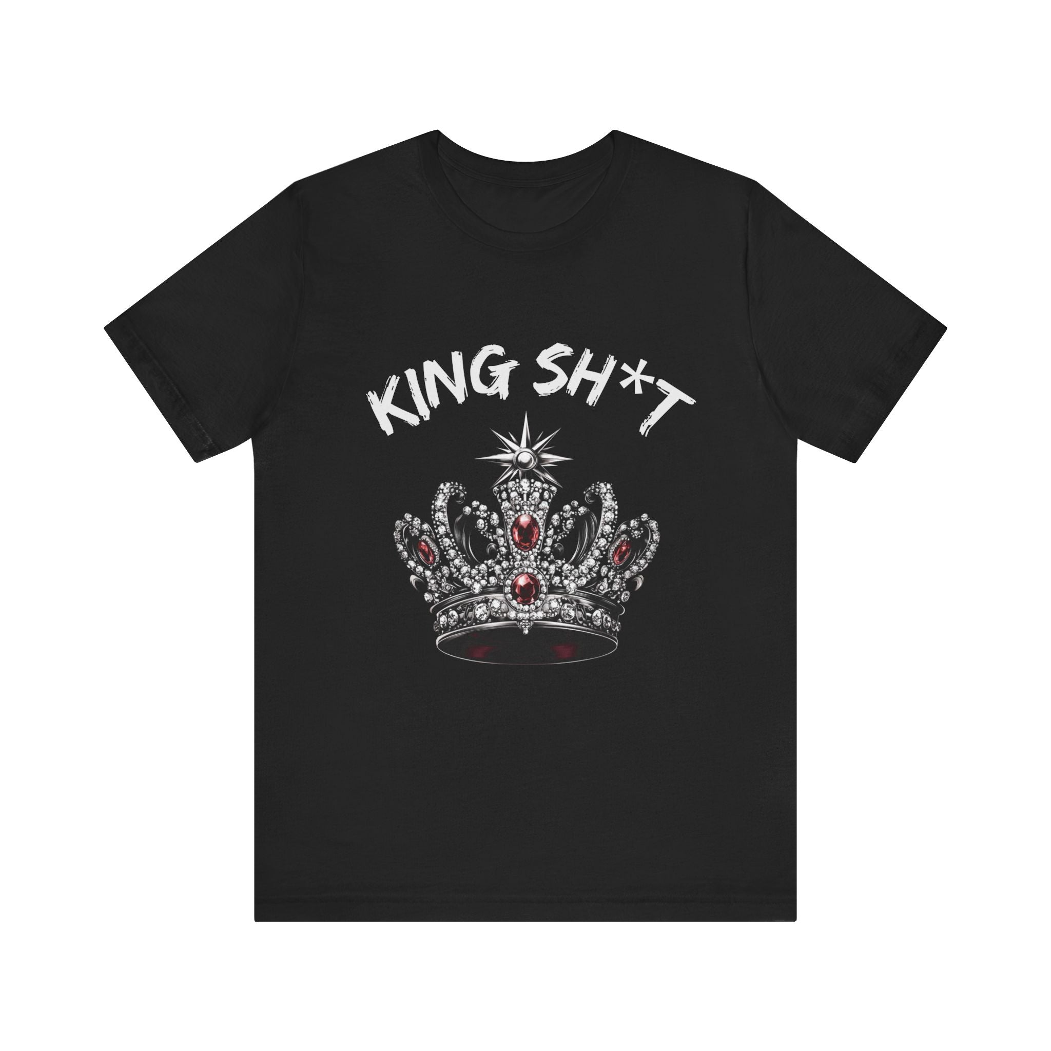 King Sh*t T Shirt - Unisex Jersey Short Sleeve Tee