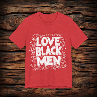 LOVE BLACK MEN - T SHIRT