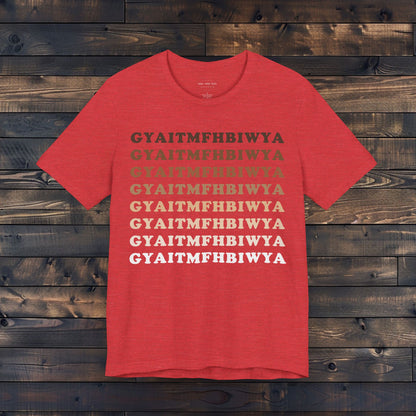 GYAITMFHBIWYA T Shirt