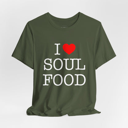 I LOVE SOUL FOOD T SHIRT