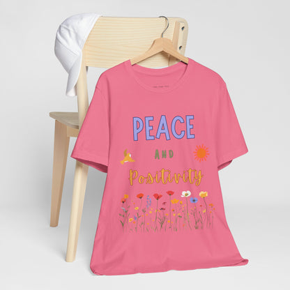 Peace and Positivity T Shirt