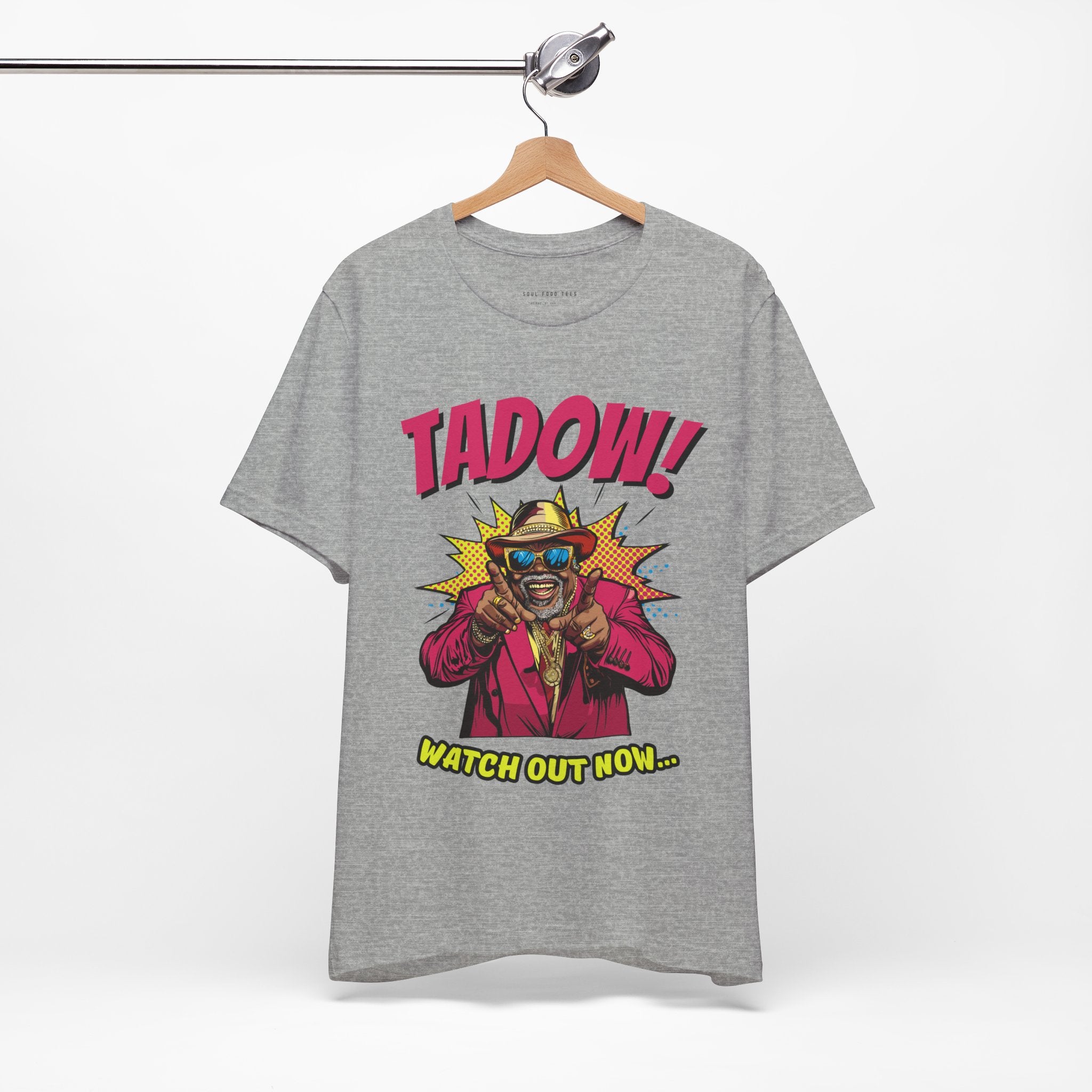 Tadow! Watch out Now T Shirt