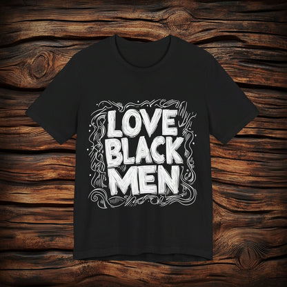 LOVE BLACK MEN - T SHIRT