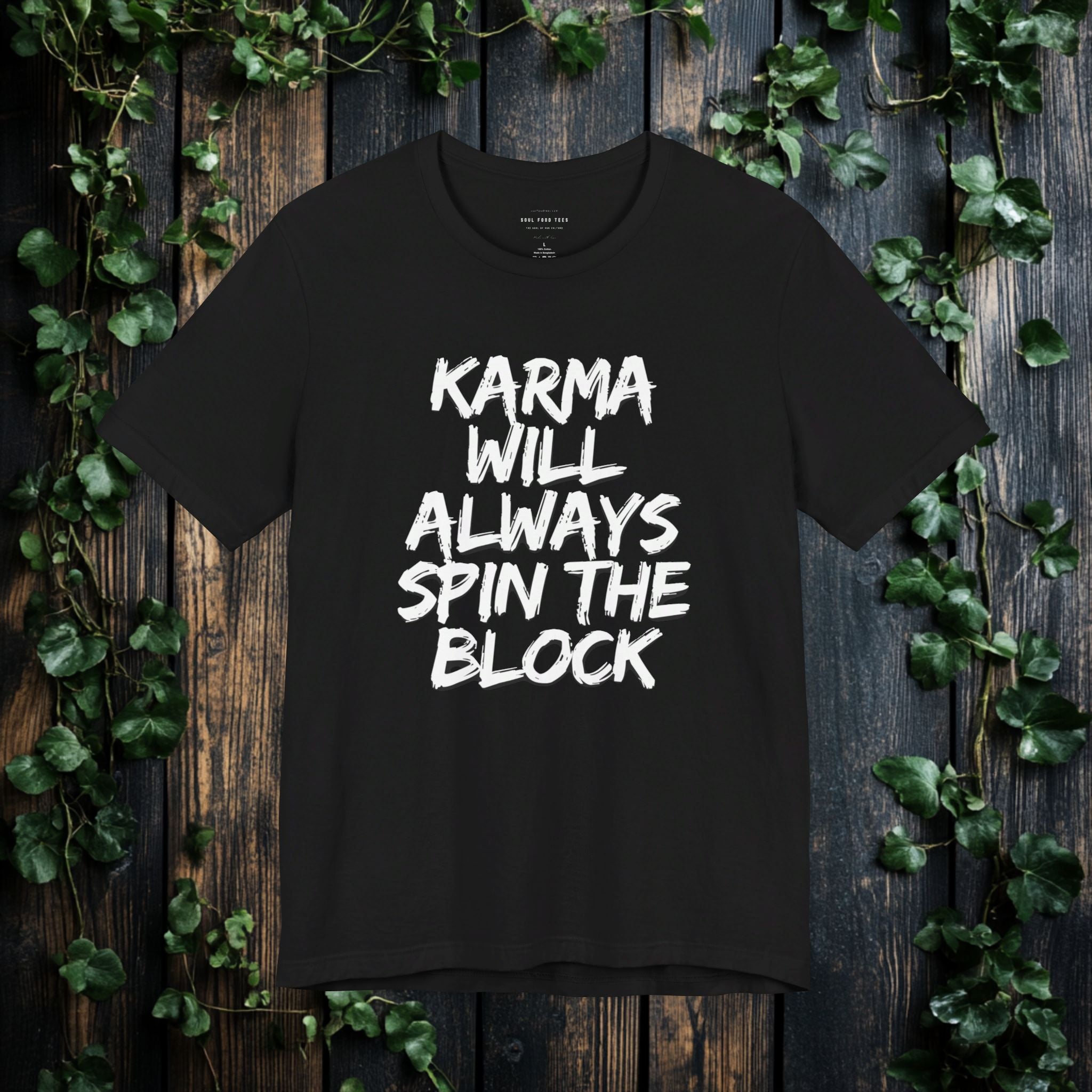 Karma Will Always Spin the Block T Shirt