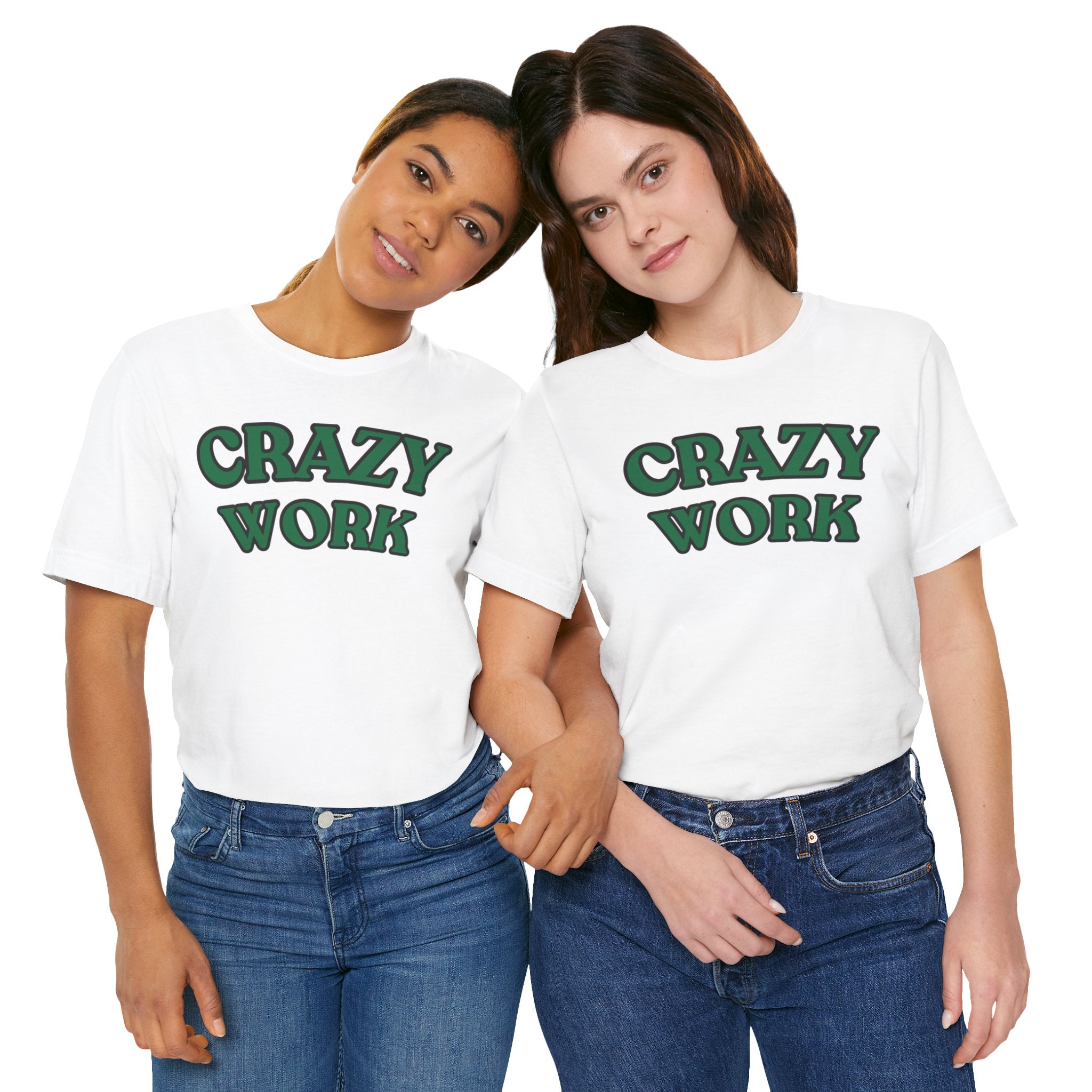 Crazy Work T Shirt