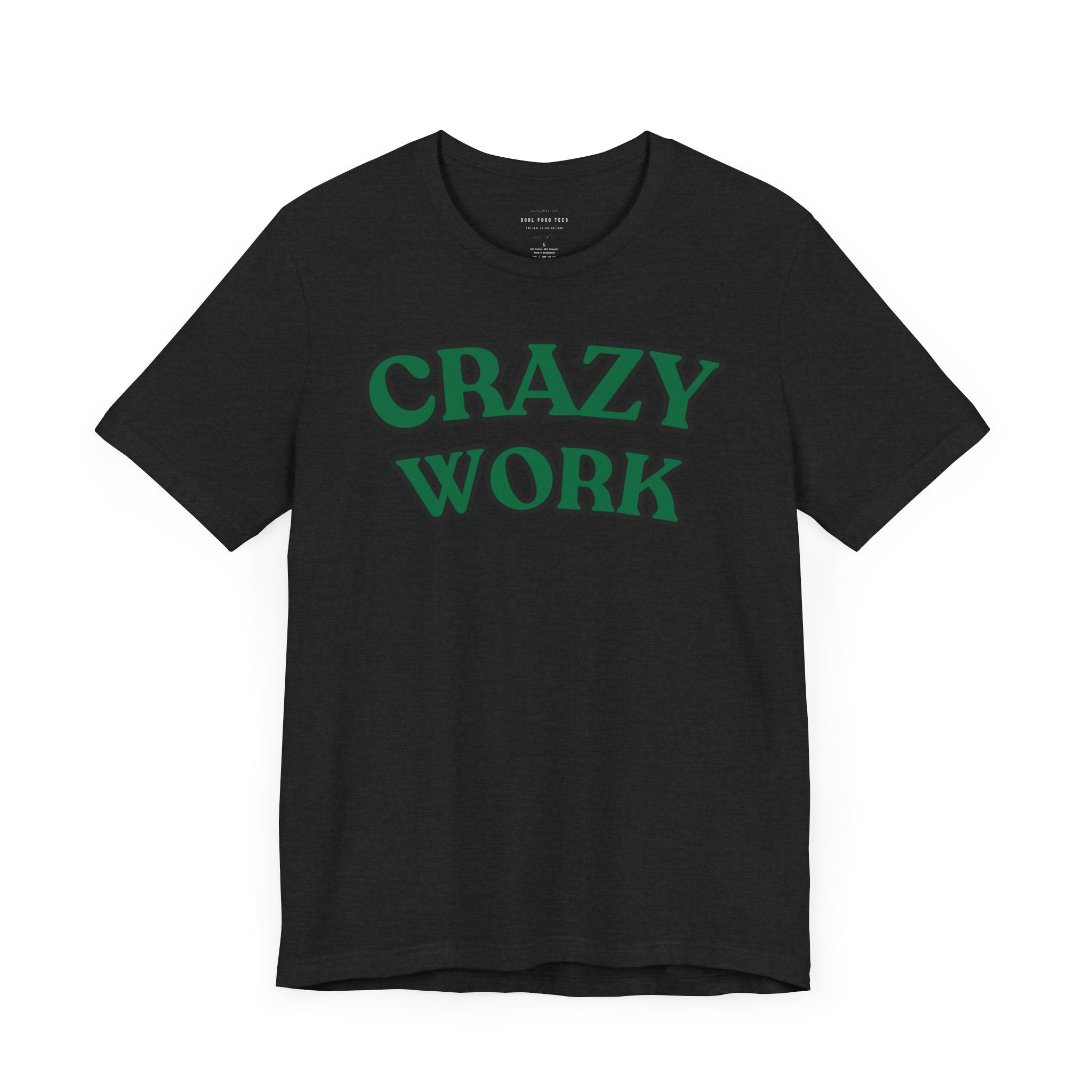 Crazy Work T Shirt