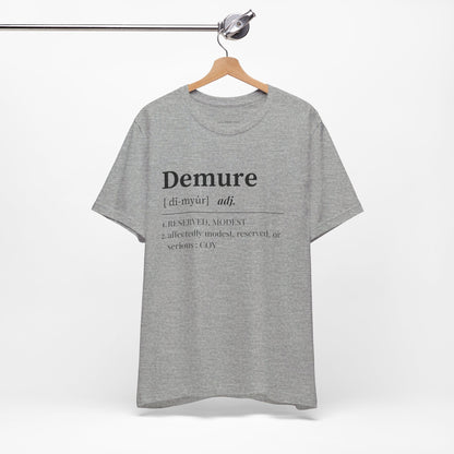 Demure T Shirt