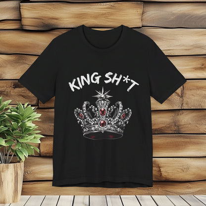 King Sh*t T Shirt - Unisex Jersey Short Sleeve Tee