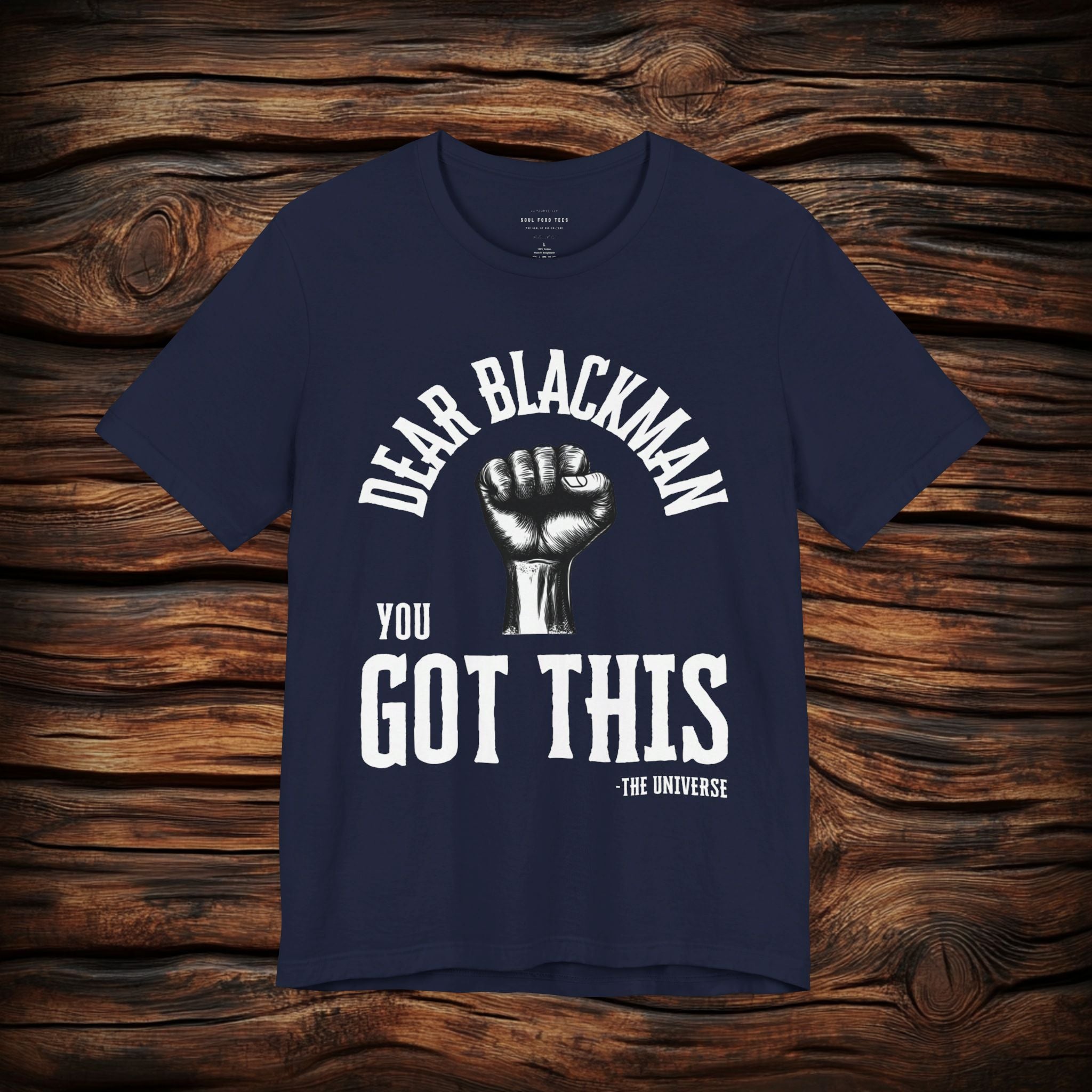 Dear Blackman You Got This T Shirt