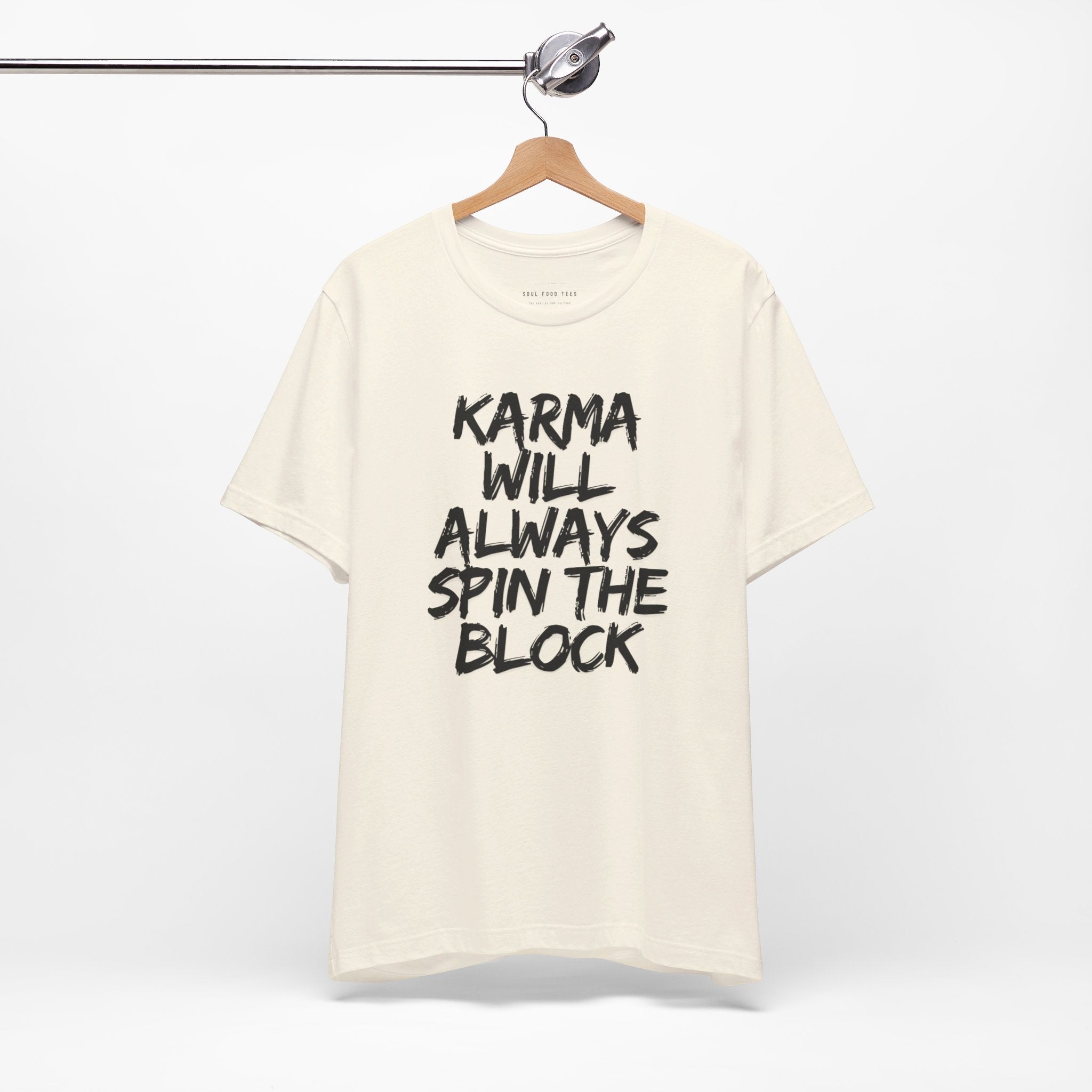 Karma Will Always Spin the Block T Shirt