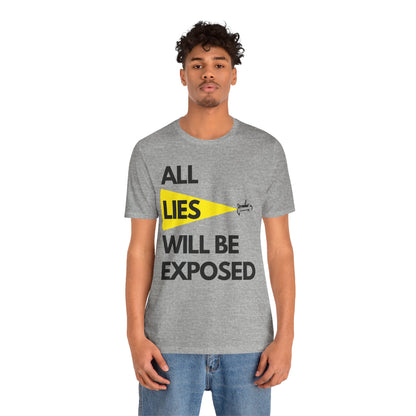 All Lies Will Be Exposed T Shirt