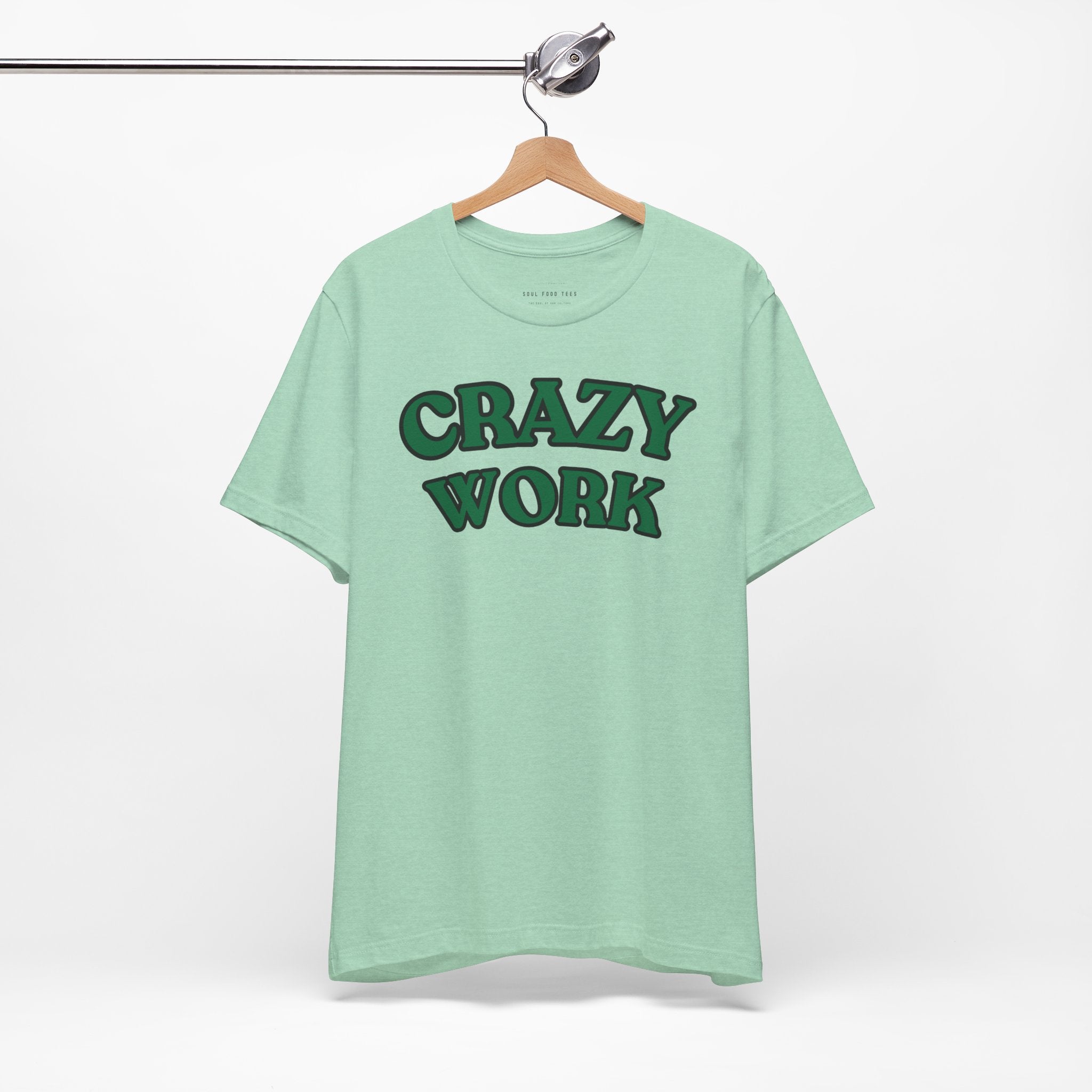 Crazy Work T Shirt